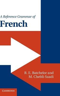 A Reference Grammar of French - R. E. Batchelor,M. Chebli-Saadi - cover