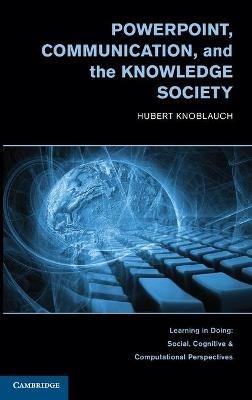 PowerPoint, Communication, and the Knowledge Society - Hubert Knoblauch - cover