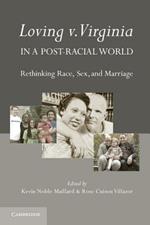 Loving v. Virginia in a Post-Racial World: Rethinking Race, Sex, and Marriage