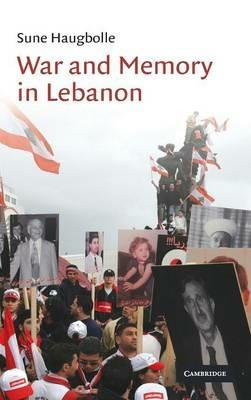 War and Memory in Lebanon - Sune Haugbolle - cover