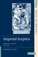 Imperial Sceptics: British Critics of Empire, 1850–1920