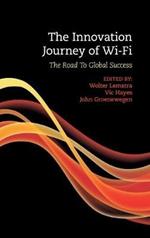 The Innovation Journey of Wi-Fi: The Road to Global Success