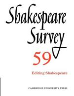 Shakespeare Survey: Volume 59, Editing Shakespeare