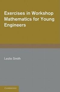 Exercises in Workshop Mathematics for Young Engineers - Leslie Smith - cover