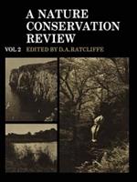 A Nature Conservation Review: Volume 2, Site Accounts: The Selection of Biological Sites of National Importance to Nature Conservation in Britain