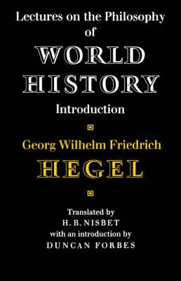 Lectures on the Philosophy of World History - Georg Wilhelm Friedrich Hegel - cover