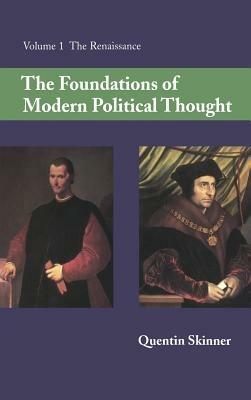 The Foundations of Modern Political Thought: Volume 1, The Renaissance - Quentin Skinner - cover