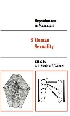 Reproduction in Mammals: Volume 8, Human Sexuality - cover