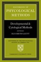Handbook of Phycological Methods: Developmental and Cytological Methods - cover