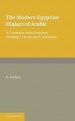 The Modern Egyptian Dialect of Arabic: A Grammar with Exercises, Reading Lessons and Glossaries