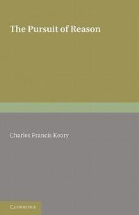 The Pursuit of Reason - Charles Francis Keary - cover