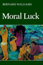 Moral Luck: Philosophical Papers 1973–1980