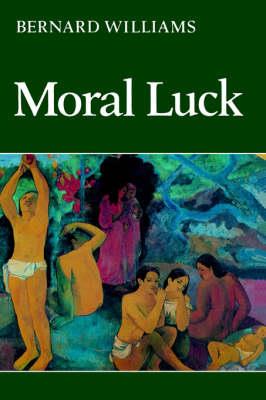 Moral Luck: Philosophical Papers 1973–1980 - Bernard Williams - cover