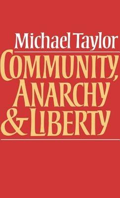 Community, Anarchy and Liberty - Michael Taylor - cover
