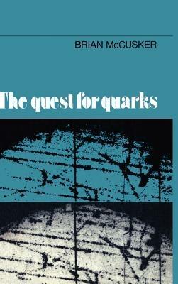 The Quest for Quarks - Brian McCusker - cover