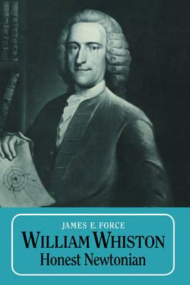 William Whiston: Honest Newtonian - James E. Force - cover