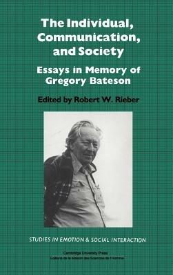 The Individual, Communication, and Society: Essays in Memory of Gregory Bateson - cover