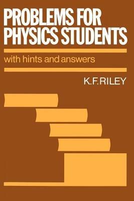 Problems for Physics Students: With Hints and Answers - K. F. Riley - cover