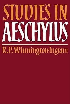 Studies in Aeschylus - R. P. Winnington-Ingram - cover