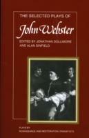 The Selected Plays of John Webster: The White Devil, The Duchess of Malfi, The Devil's Law Case - cover