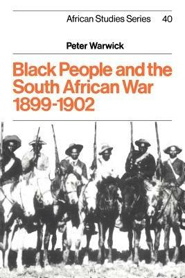 Black People and the South African War 1899-1902 - Peter Warwick - cover