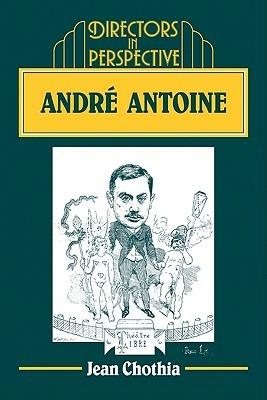 André Antoine - Jean Chothia - cover