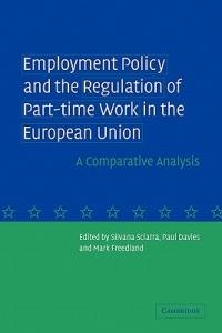 Employment Policy and the Regulation of Part-time Work in the European Union: A Comparative Analysis - cover