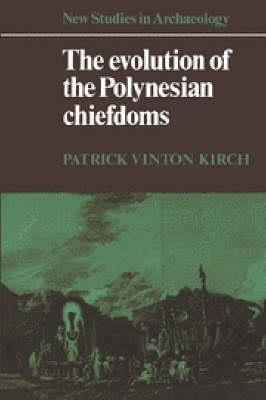 The Evolution of the Polynesian Chiefdoms - Patrick Vinton Kirch - cover