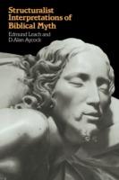 Structuralist Interpretations of Biblical Myth - Edmund Leach,D. Alan Aycock - cover