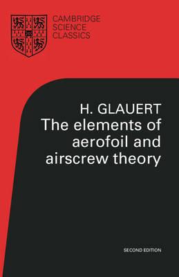 The Elements of Aerofoil and Airscrew Theory - H. Glauert - cover