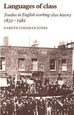 Languages of Class: Studies in English Working Class History 1832-1982