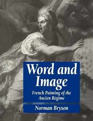 Word and Image: French Painting of the Ancien Regime - Norman Bryson - cover