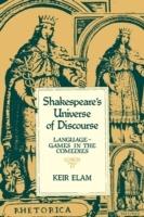Shakespeare's Universe of Discourse: Language-Games in the Comedies - Keir Elam - cover