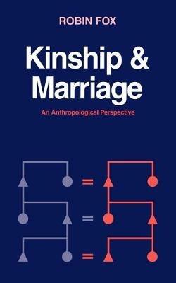 Kinship and Marriage: An Anthropological Perspective - Robin Fox - cover