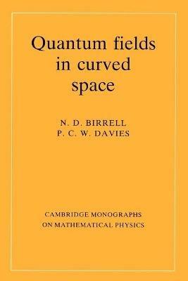 Quantum Fields in Curved Space - N. D. Birrell,P. C. W. Davies - cover