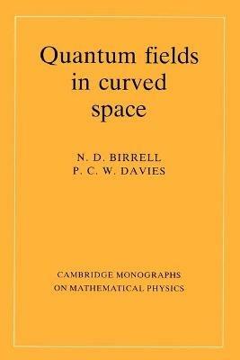 Quantum Fields in Curved Space - N. D. Birrell,P. C. W. Davies - cover