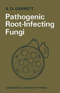 Pathogenic Root-Infecting Fungi - S. D. Garrett - cover