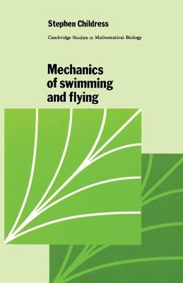 Mechanics of Swimming and Flying - Stephen Childress - cover
