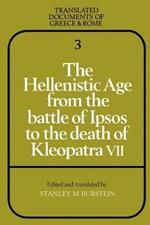 The Hellenistic Age from the Battle of Ipsos to the Death of Kleopatra VII