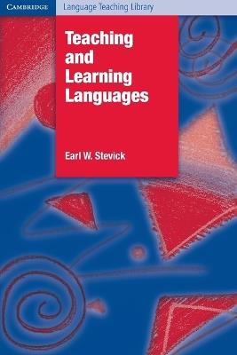 Teaching and Learning Languages - Earl W. Stevick - cover