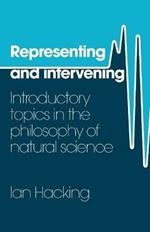 Representing and Intervening: Introductory Topics in the Philosophy of Natural Science