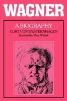 Wagner: A Biography - Curt von Westernhagen - cover