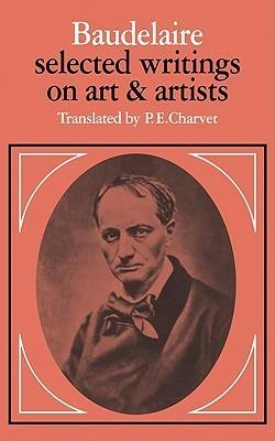 Baudelaire: Selected Writings on Art and Artists - Charles Baudelaire - cover