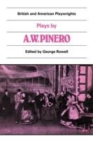 Plays by A. W. Pinero: The Schoolmistress, The Second Mrs Tanqueray, Trelawny of the 'Wells', The Thunderbolt - cover