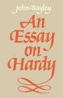 An Essay on Hardy - John Bayley - cover