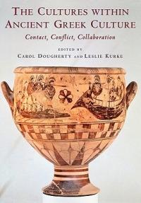 The Cultures within Ancient Greek Culture: Contact, Conflict, Collaboration - cover