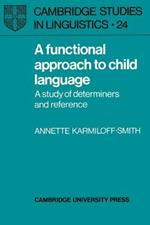 A Functional Approach to Child Language: A Study of Determiners and Reference