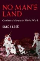 No Man's Land: Combat and Identity in World War 1 - Eric J. Leed - cover