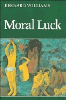 Moral Luck: Philosophical Papers 1973-1980 - Bernard Williams - cover