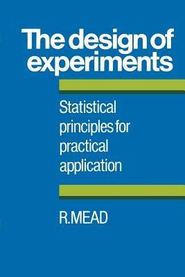The Design of Experiments: Statistical Principles for Practical Applications - R. Mead - cover
